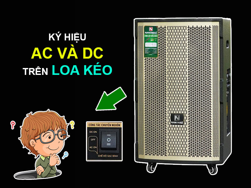 Hình ảnh minh họa ký hiệu AC và DC trên bảng điều khiển loa kéo