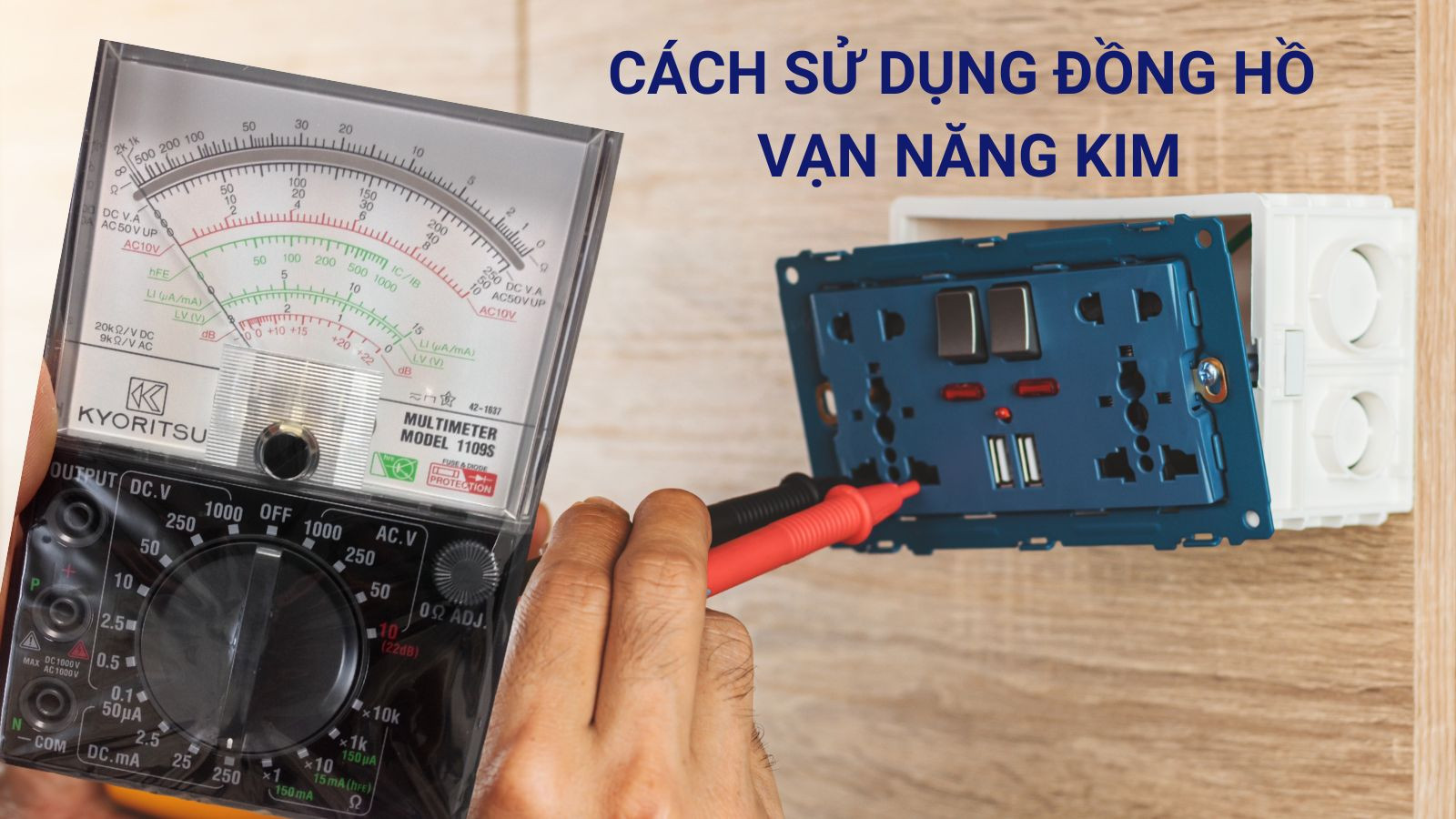 Sơ đồ chi tiết cách dùng đồng hồ vạn năng kim để đo các đại lượng điện