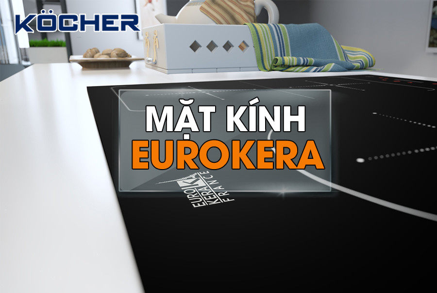 Mặt kính EuroKera với độ bền và khả năng chịu nhiệt cao